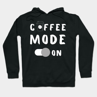 Coffee Mode On Hoodie